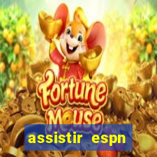 assistir espn brasil ao vivo